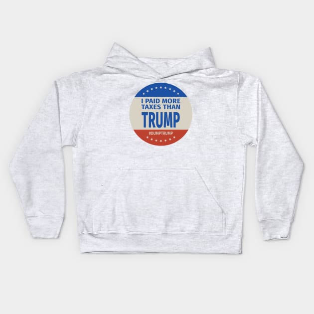 I Paid More Taxes Than Trump I Kids Hoodie by prometheus31